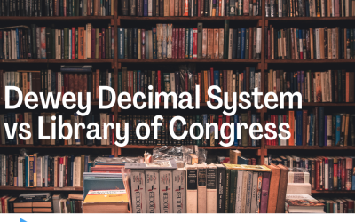 How to Choose Between the Dewey Decimal System (DDS) and the Library of Congress (LOC) for Your Library’s Classification System