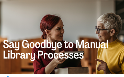 Say Goodbye to Manual Library Processes